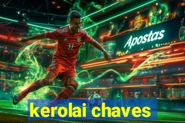 kerolai chaves